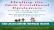 Best Seller Healing the New Childhood Epidemics: Autism, ADHD, Asthma, and Allergies: The