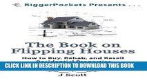 Best Seller The Book on Flipping Houses: How to Buy, Rehab, and Resell Residential Properties