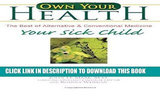 Ebook Own Your Health : Your Sick Child: Fever, Allergies, Ear Infections, Colds and More Free