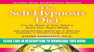 Ebook The Self-hypnosis Diet: Use the Power of Your Mind to Reach Your Perfect Weight Free Read