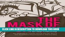 Read Now The Mask of Sanity: An Attempt to Clarify Some Issues about the So-Called Psychopathic