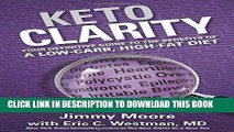 Ebook Keto Clarity: Your Definitive Guide to the Benefits of a Low-Carb, High-Fat Diet Free Read