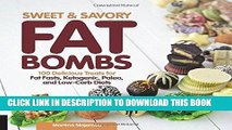 Best Seller Sweet and Savory Fat Bombs: 100 Delicious Treats for Fat Fasts, Ketogenic, Paleo, and