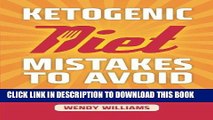 Ebook Ketogenic Diet: Ketogenic Diet Weight Loss Mistakes to Avoid: Step by Step Strategies to