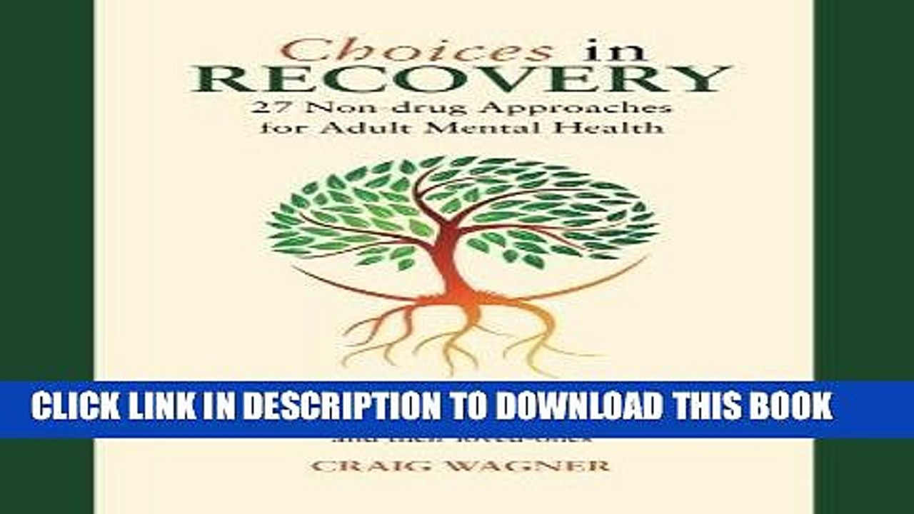 Best Seller Choices in Recovery: 27 Non-drug Approaches for Adult Mental Health / an