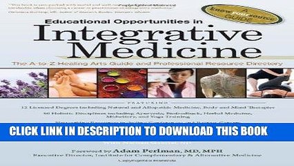 Ebook Educational Opportunities in Integrative Medicine: The A-to-Z Healing Arts Guide and