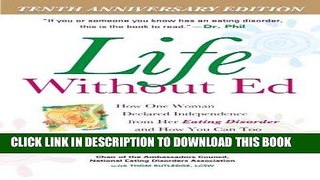 Read Now Life Without Ed: How One Woman Declared Independence from Her Eating Disorder and How You