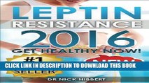 Read Now Leptin Resistance: Get Healthy Now: How to get permanent weight loss, cure obesity,