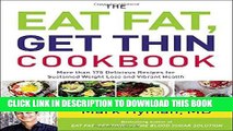 Ebook The Eat Fat, Get Thin Cookbook: More Than 175 Delicious Recipes for Sustained Weight Loss