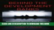 Best Seller Behind the Development Banks: Washington Politics, World Poverty, and the Wealth of