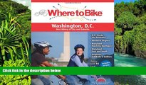 Ebook Best Deals  Where to Bike Washington DC: Best Biking in the City and Suburbs  Buy Now