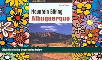 Must Have  Mountain Biking Albuquerque (Regional Mountain Biking Series)  Most Wanted