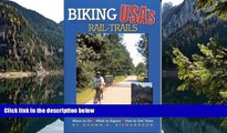 Best Deals Ebook  Biking USA s Rail Trails: Where to Go/What to Expect/How to Get There  Most Wanted