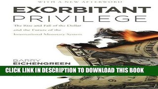 Best Seller Exorbitant Privilege: The Rise and Fall of the Dollar and the Future of the