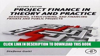 Ebook Project Finance in Theory and Practice, Second Edition: Designing, Structuring, and
