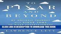 Best Seller To Pixar and Beyond: My Unlikely Journey with Steve Jobs to Make Entertainment History