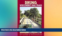 Must Have  Biking Wisconsin s Rail-Trails (Biking Rail-Trails)  Most Wanted