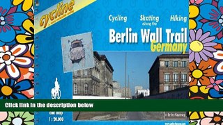 Ebook Best Deals  Berlin Wall Trail: Cycling Guide - A Route for Cyclists, Hikers and Skaters