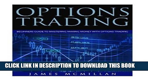 Ebook Options Trading: Beginners Guide to Mastering Making Money with Options Trading Free Read
