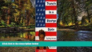 Must Have  Travels in a Strange State: Cycling Across the U.S.A  Buy Now