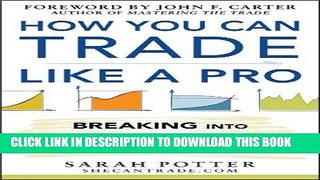 Best Seller How You Can Trade Like a Pro: Breaking into Options, Futures, Stocks, and ETFs Free Read