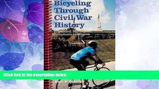 Big Sales  Bicycling Through Civil War History: In Maryland, West Virginia, Pennsylvania and