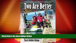 Big Sales  Two Are Better: Midlife Newlyweds Bicycle Coast to Coast  Premium Ebooks Best Seller in