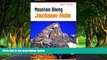 Big Deals  Mountain Biking Jackson Hole (Regional Mountain Biking Series)  Best Buy Ever