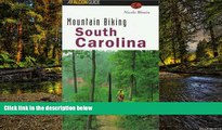 Ebook Best Deals  Mountain Biking South Carolina (State Mountain Biking Series)  Most Wanted