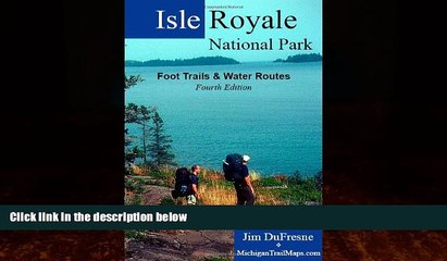 Best Buy Deals  Isle Royale National Park: Foot Trails   Water Routes  Full Ebooks Best Seller