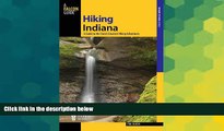 Must Have  Hiking Indiana: A Guide To The State s Greatest Hiking Adventures (State Hiking Guides
