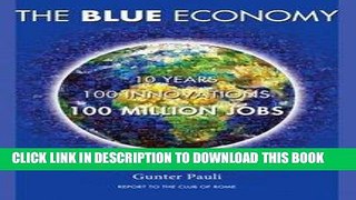 Best Seller The Blue Economy: 10 Years, 100 Innovations, 100 Million Jobs Free Read