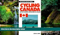 Ebook Best Deals  Cycling Canada : Bicycle Touring in Canada (The Active Travel Series)  Buy Now