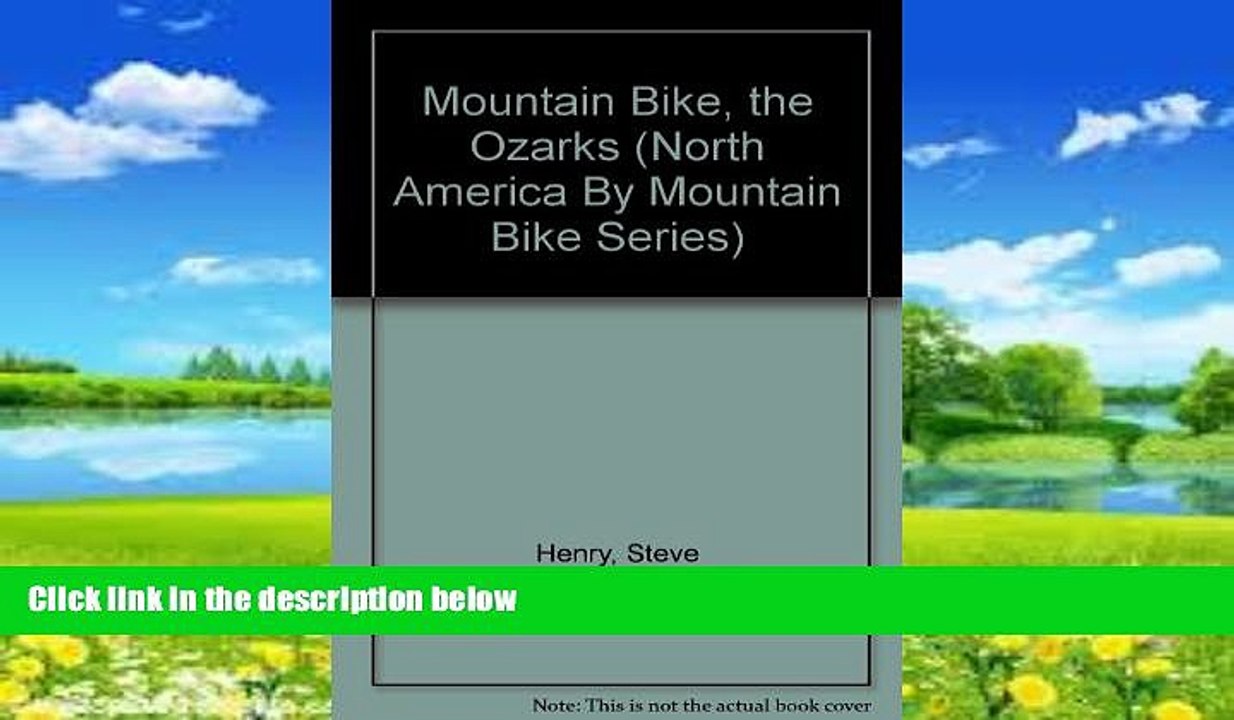 Best Buy Deals  Mountain Bike, the Ozarks (North America By Mountain Bike Series)  Full Ebooks