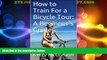Big Sales  How to Train For a Bicycle Tour: A Beginner s Guide  Premium Ebooks Best Seller in USA