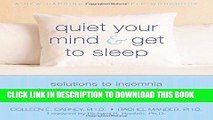 Read Now Quiet Your Mind and Get to Sleep: Solutions to Insomnia for Those with Depression,