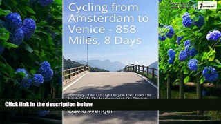 Best Buy Deals  Cycling from Amsterdam to Venice - 858 Miles, 8 Days: The Story Of An Ultralight