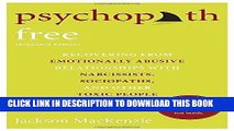 Read Now Psychopath Free (Expanded Edition): Recovering from Emotionally Abusive Relationships