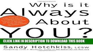 Read Now Why Is It Always About You? : The Seven Deadly Sins of Narcissism Download Online