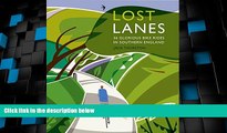 Buy NOW  Lost Lanes: 36 Glorious Bike Rides in Southern England (London and the South-East)