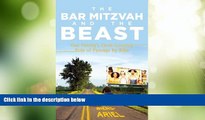 Buy NOW  The Bar Mitzvah and Beast: One Family s Cross-Country Ride of Passage by Bike  Premium
