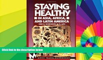 Must Have  Staying Healthy in Asia, Africa, and Latin America (Moon Handbooks Staying Healthy in