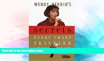 Ebook Best Deals  Wendy Perrin s Secrets Every Smart Traveler Should Know  Most Wanted