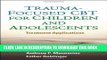 Read Now Trauma-Focused CBT for Children and Adolescents: Treatment Applications PDF Online