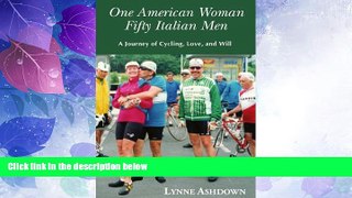 Deals in Books  One American Woman Fifty Italian Men: A Journey of Cycling, Love, and Will
