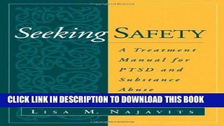 Read Now Seeking Safety: A Treatment Manual for PTSD and Substance Abuse (Guilford Substance