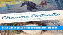 [PDF] Chasing Portraits: A Great-Granddaughter s Quest for Her Lost Art Legacy Full Collection