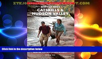 Buy NOW  AMC s Best Day Hikes in the Catskills and Hudson Valley: Four-Season Guide To 60 Of The