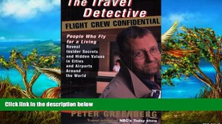 Best Deals Ebook  The Travel Detective Flight Crew Confidential: People Who Fly for a Living