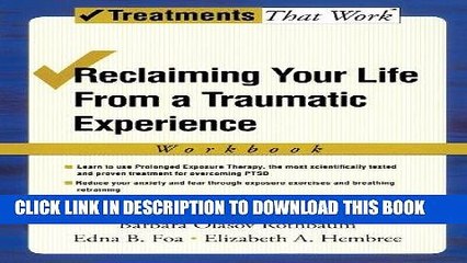 Read Now Reclaiming Your Life from a Traumatic Experience: A Prolonged Exposure Treatment Program